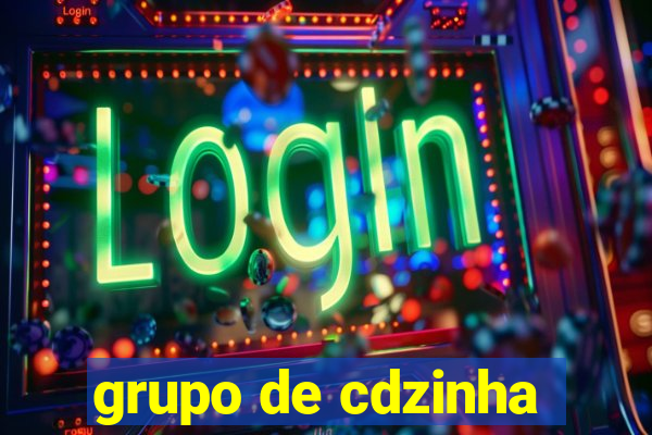 grupo de cdzinha